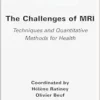 The Challenges Of MRI: Techniques And Quantitative Methods For Health (Image: Imagery In Life Sciences) (EPUB)