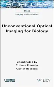 Unconventional Optical Imaging For Biology (Image: Imagery In Life Sciences) (PDF)