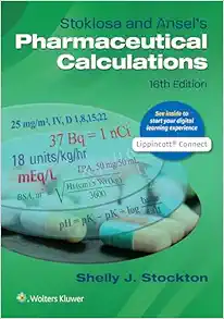 Stoklosa And Ansel’s Pharmaceutical Calculations, 16th Edition (PDF)