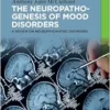 The Neuropathogenesis Of Mood Disorders: A Review On Neuropsychiatric Disorders (EPUB)