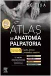 Atlas De Anatomía Palpatoria: Tomo 1, Cuello, Tronco Y Miembro Superior, 5th Edition (PDF)