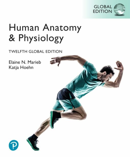 Human Anatomy & Physiology, Global Edition, 12th Edition  (PDF)