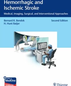 Hemorrhagic And Ischemic Stroke – Medical, Imaging, Surgical, And Interventional Approaches, 2nd Edition (PDF)