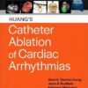 Huang’s Catheter Ablation of Cardiac Arrhythmias 5th Edition (PDF)