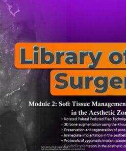 OHI-S Library of Oral Surgery, Module 2 Soft Tissue Management and Implantation in the Aesthetic Zone