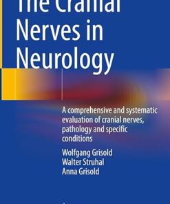 The Cranial Nerves in Neurology: A comprehensive and systematic evaluation of cranial nerves, pathology and specific conditions (PDF)