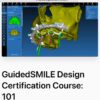 GuidedSMILE Design Certification Course: 101