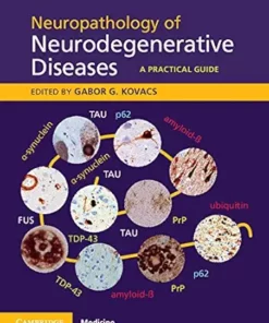 Neuropathology Of Neurodegenerative Diseases: A Practical Guide (PDF)