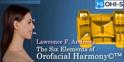 Tomorrow Tooth & OHI-S The 6 Elements of Orofacial Harmony – Lawrence F. Andrews