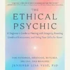 The Ethical Psychic: A Beginner’s Guide To Healing With Integrity, Avoiding Unethical Encounters, And Using Your Gifts For Good (EPUB)