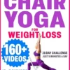 Chair Yoga For Seniors Over 60: Chair Yoga For Weight Loss And Fit. Sitting Exercises For Seniors: Men, Women, Beginners. 28 Day Chart Of Chair Exercises … And Vitality Series By A Professional) (PDF)