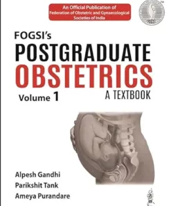 FOGSI’s Postgraduate Obstetrics: A Textbook (Volume 1) (PDF)