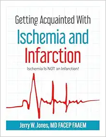 Getting Acquainted With Ischemia And Infarction: Ischemia Is NOT An Infarction! (EPUB)