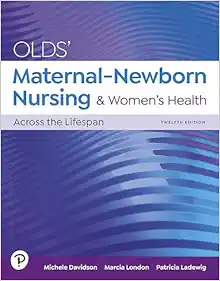 Olds’ Maternal-Newborn Nursing & Women’s Health Across The Lifespan, 12th Edition (PDF)