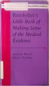 Bandolier’s Little Book Of Making Sense Of The Medical Evidence (PDF)