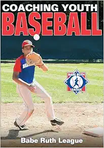 Coaching Youth Baseball – Babe Ruth League (PDF)