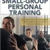 A Professional’s Guide To Small-Group Personal Training (PDF)