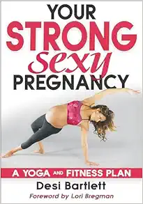 Your Strong, Sexy Pregnancy: A Yoga And Fitness Plan (PDF)