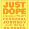 Just Dope: A Leading Attorney’s Personal Journey Inside The War On Drugs (EPUB)