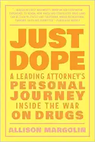 Just Dope: A Leading Attorney’s Personal Journey Inside The War On Drugs (EPUB)