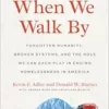 When We Walk By: Forgotten Humanity, Broken Systems, And The Role We Can Each Play In Ending Homelessness In America (EPUB)