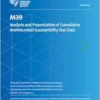 M39 Analysis And Presentation Of Cumulative Antimicrobial Susceptibility Test Data, 5th Edition (PDF)