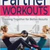 Partner Workouts: Training Together For Better Results (PDF)