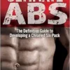 Ultimate Abs: The Definitive Guide To Developing A Chiseled Six-Pack (PDF)