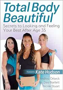 Total Body Beautiful: Secrets To Looking And Feeling Your Best After Age 35 (PDF)