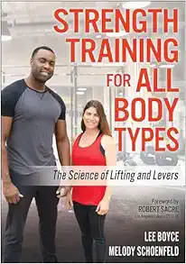 Strength Training For All Body Types: The Science Of Lifting And Levers (PDF)