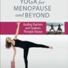 Yoga For Menopause And Beyond: Guiding Teachers And Students Through Change (PDF)