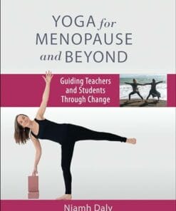 Yoga For Menopause And Beyond: Guiding Teachers And Students Through Change (PDF)