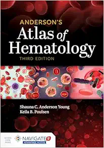 Anderson’s Atlas Of Hematology, 3rd Edition ( PDF )