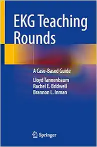 EKG Teaching Rounds: A Case-Based Guide, 2022 Edition (PDF)