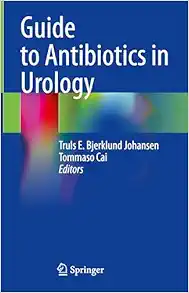 Guide To Antibiotics In Urology, 2024th Edition ( PDF )