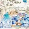 Atención Inicial Al Trauma Grave: Las Primeras 24 Horas (PDF)