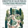 Conceptos De Salud Pública Y Estrategias Preventivas, 3.ª Edición: Un Manual Para Ciencias De La Salud (PDF)