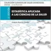 Estadística Aplicada A Las Ciencias De La Salud: Colección Cuidados De Salud Avanzados, 2nd Edition (PDF)