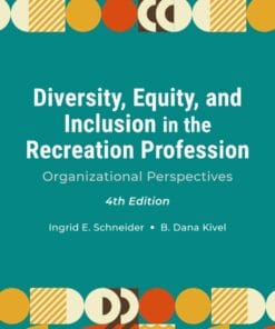 Diversity, Equity, And Inclusion In The Recreation Profession: Organizational Perspectives, 4th Edition (High Quality Image PDF)