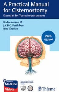 A Practical Manual For Cisternostomy: Essentials For Young Neurosurgeons (PDF+Videos)