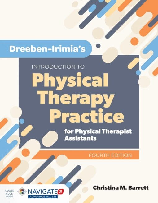 Dreeben-Irimia’s Introduction To Physical Therapy Practice For Physical Therapist Assistants, 4th Edition (PDF)