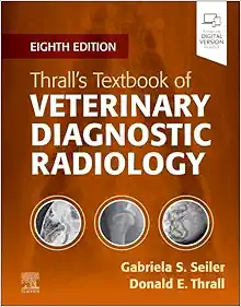 Thrall’s Textbook Of Veterinary Diagnostic Radiology (PDF+Videos+Quiz)