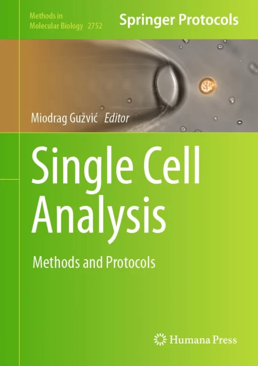 Single Cell Analysis
Methods and Protocols