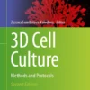 3D Cell Culture
Methods and Protocols