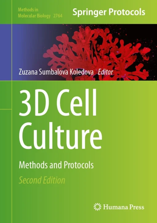 3D Cell Culture
Methods and Protocols