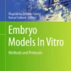 Embryo Models In Vitro
Methods and Protocols