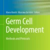 Germ Cell Development
Methods and Protocols