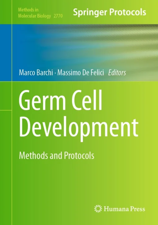 Germ Cell Development
Methods and Protocols