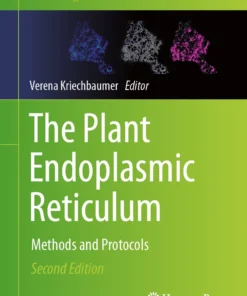 The Plant Endoplasmic Reticulum
Methods and Protocols