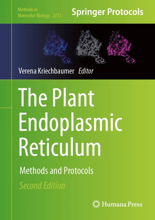 The Plant Endoplasmic Reticulum
Methods and Protocols